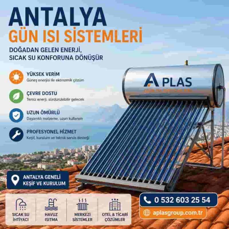 Antalya’da A Plas tarafından sunulan günısı sistemi görseli. Çatı üzerine kurulu vakum tüplü güneş enerji sistemi ile sıcak su üretimi sağlanıyor. Görselde yüksek verim, çevre dostu yapı, uzun ömürlü kullanım ve profesyonel hizmet vurgulanıyor.